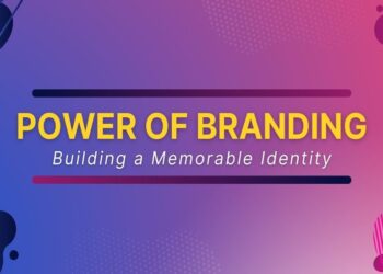 The Power of Branding: Building a Strong and Memorable Business Identity
