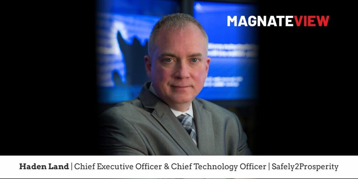 An Inspiring Leader’s Journey: An Interview with Haden Land