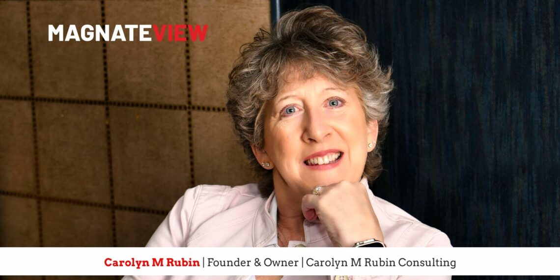 Unveiling Insights: An In-Depth Interview with Carolyn M Rubin, the Business Owner of Carolyn M Rubin Consulting