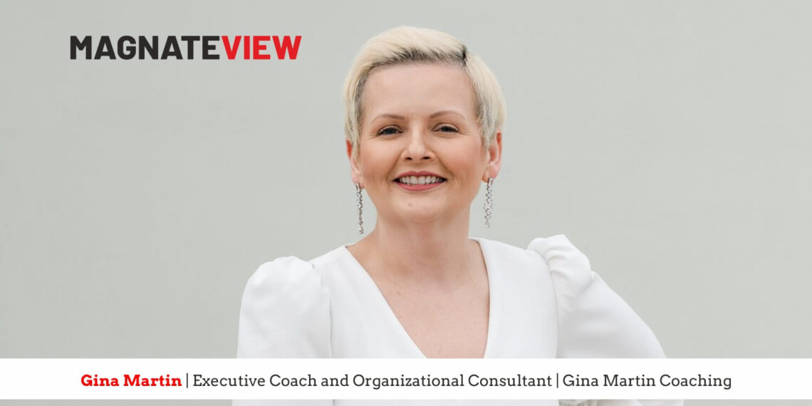 A Leader’s Insight: An Interview with Gina Martin, Executive Coach and Organizational Consultant at Gina Martin Coaching