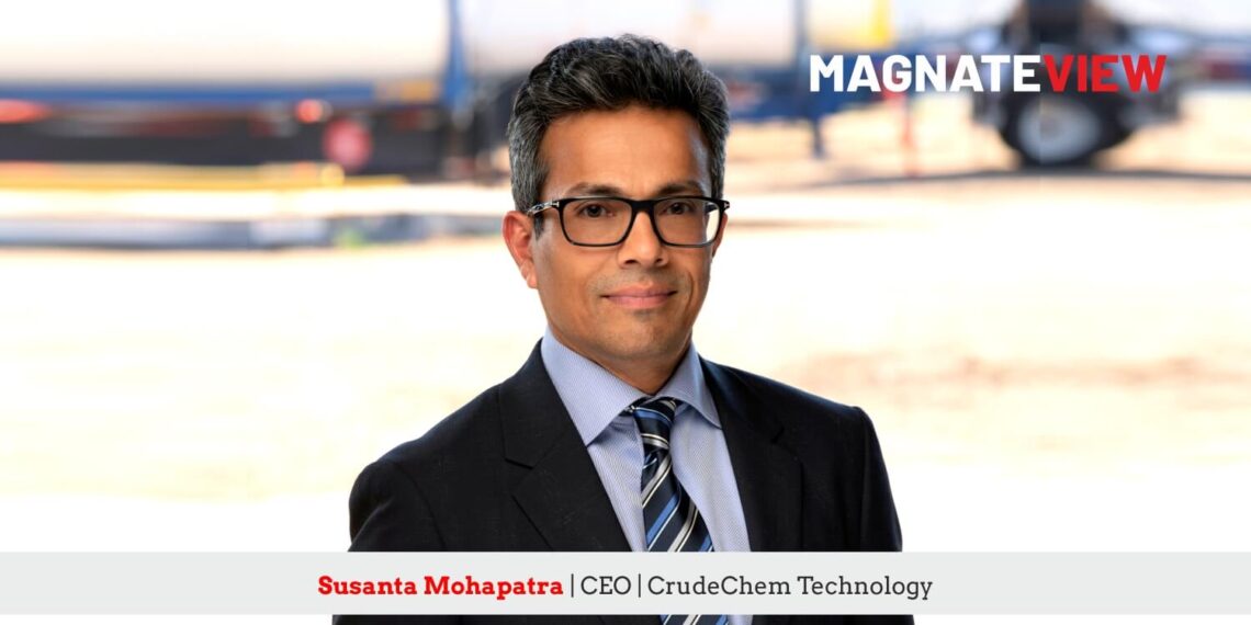 A CEO’s Professional Journey: An Interview with Susanta Mohapatra, the Chief Executive Officer of CrudeChem Technology