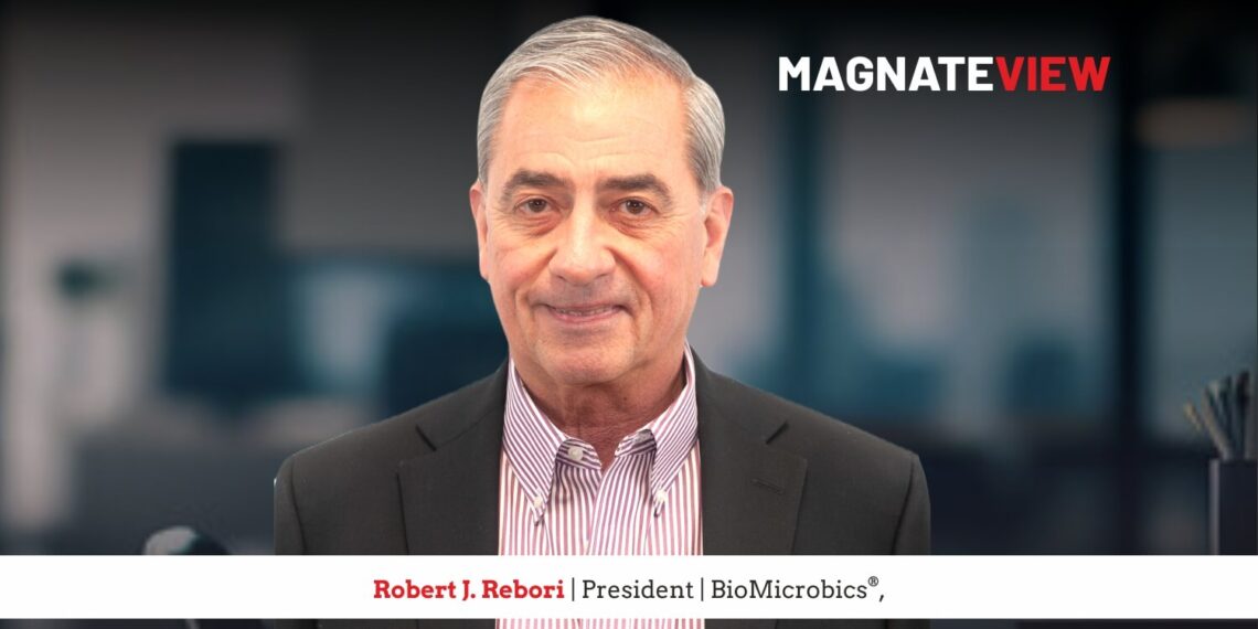 A Leader’s Personal Journey: An Interview with Robert J. Rebori, the President of BioMicrobics®