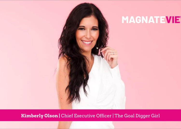 A Leader’s Insight: An Interview with Kimberly Olson, the Chief Executive Officer of The Goal Digger Girl