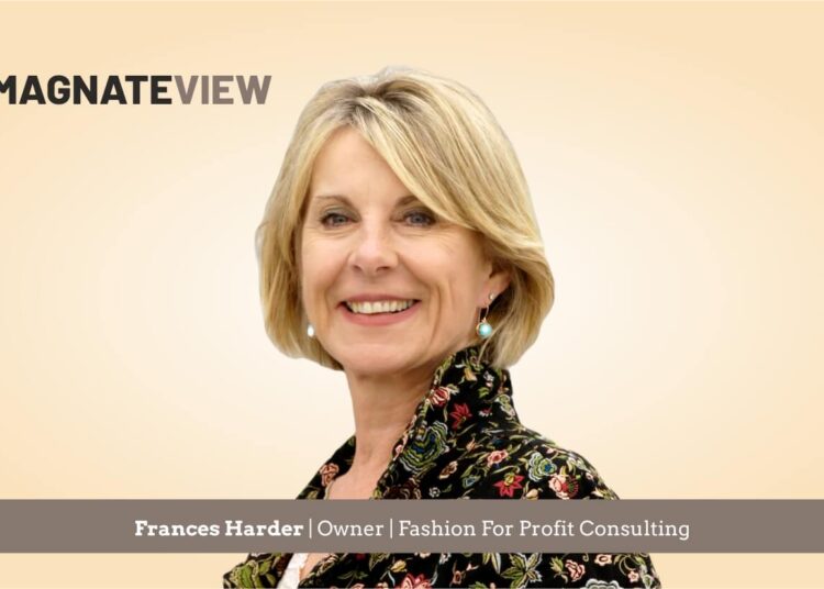 A Leader’s Insight: An Interview with Frances Harder, the Owner of Fashion For Profit Consulting