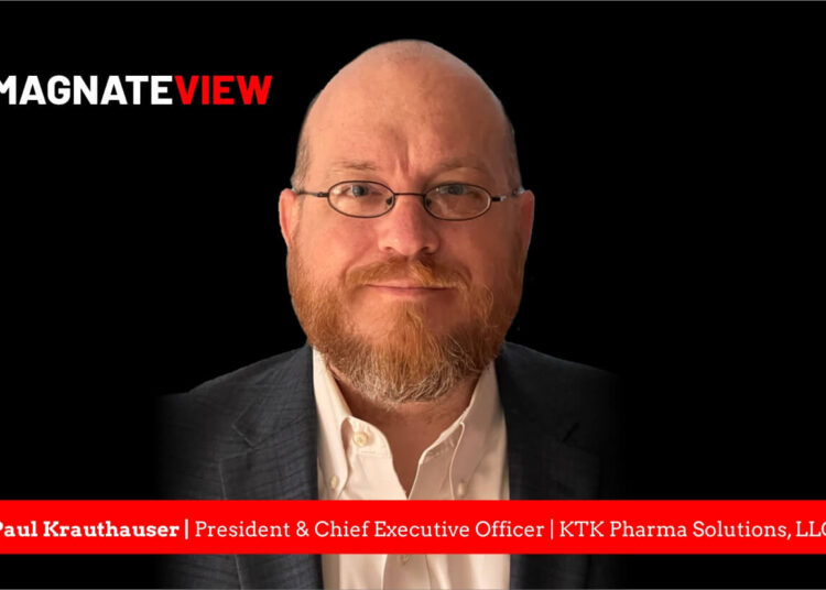 A CEO’s Journey of Innovation and Resilience: An Interview with Paul Krauthauser, the President and Chief Executive Officer of KTK Pharma Solutions, LLC