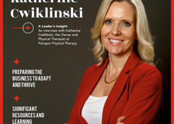 A Leader’s Insight: An Interview with Katherine Cwiklinski, the Owner and Physical Therapist at Paragon Physical Therapy