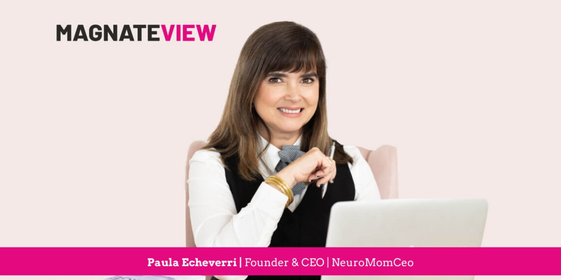 A Transformative Journey in Wellness and Leadership: An Interview with Paula Echeverri, the Founder and CEO of NeuroMomCeo
