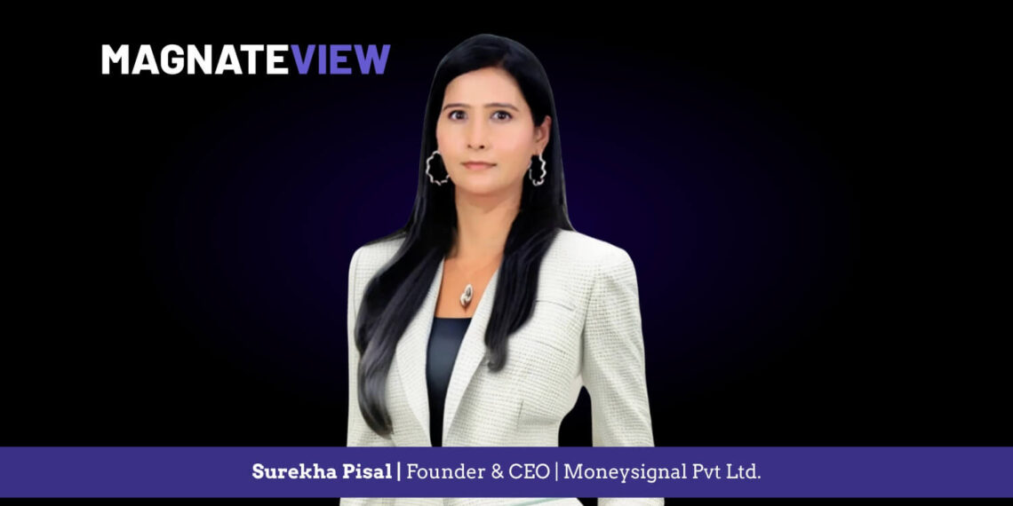 A Transformative Journey in Financial Empowerment: An Interview with Surekha Pisal, the Founder and CEO of Moneysignal Pvt Ltd.