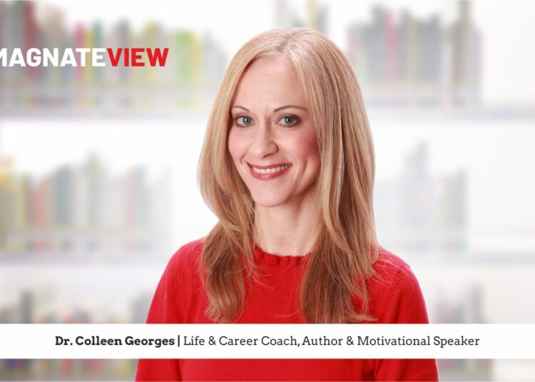 An Inspirational Journey of Transformation and Empowerment: An Interview with Dr. Colleen Georges, a Life & Career Coach, Resume Writer, Motivational Speaker, and Trainer