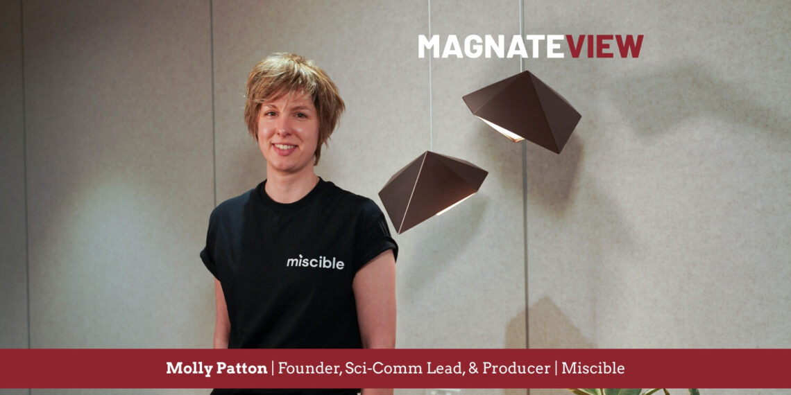 From Goalkeeper to Industry Trailblazer: An Interview with Molly Patton, the Founder, Sci-Comm Lead, and Producer at Miscible
