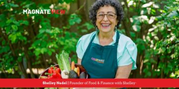 Born to Trailblaze: The Fascinating Journey of Shelley Nadel, Founder of Food & Finance with Shelley™