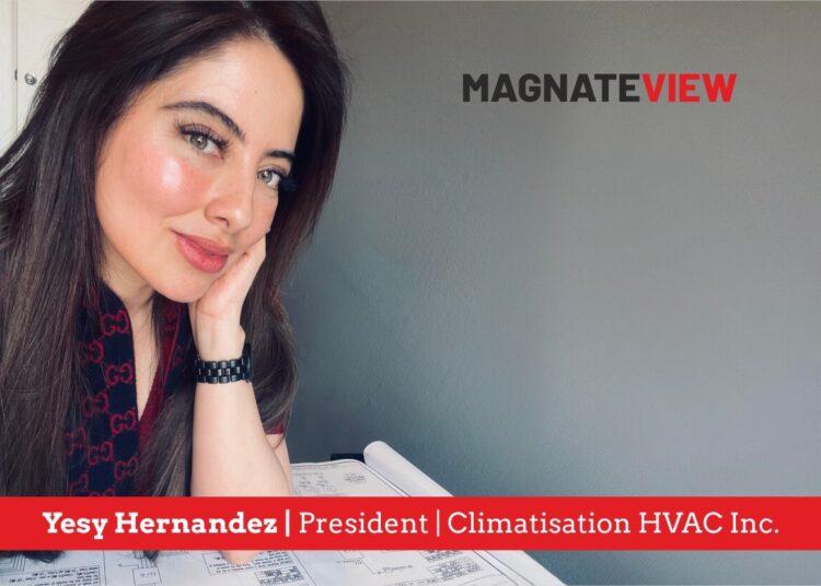 Empowering Women and Redefining Success: An Interview with Yesy Hernandez, the President of Climatisation HVAC Inc.