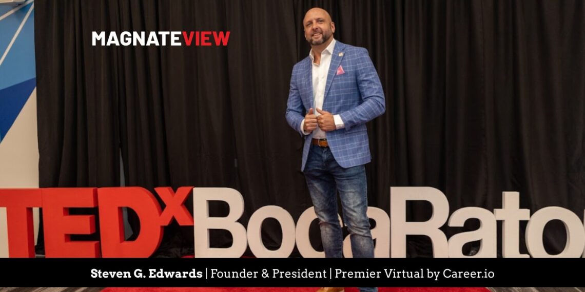 A Visionary Leader’s Journey: An Interview with Steven G. Edwards, the Founder and President of Premier Virtual by Career.io