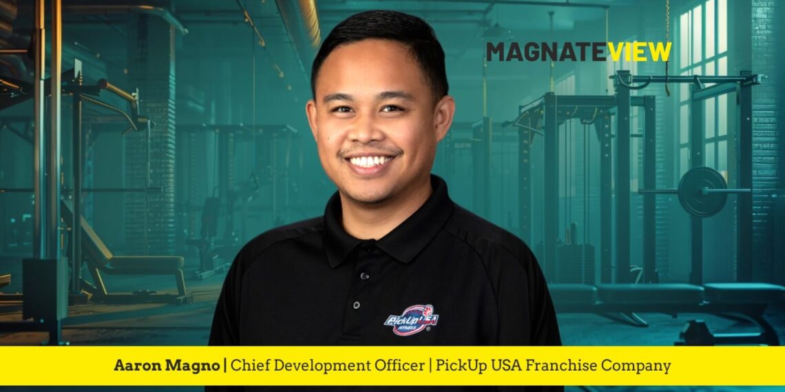 A Franchise Leader’s Path to Impact: An Interview with Aaron Magno, the Chief Development Officer of PickUp USA Franchise Company