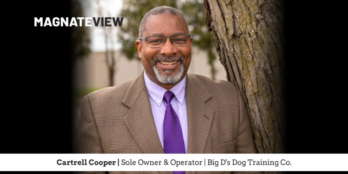 A Leader’s Personal Journey: An Interview with Cartrell Cooper, Sole Owner and Operator of Big D’s Dog Training Co.