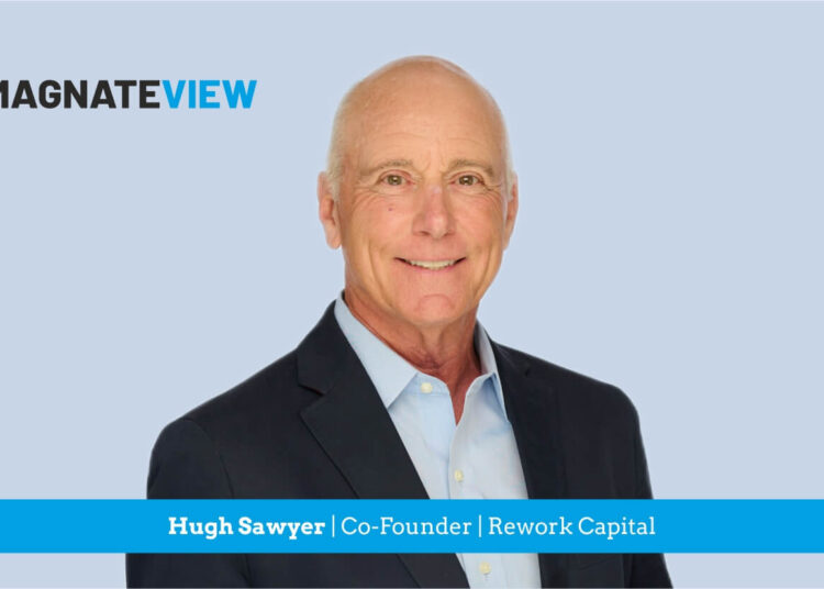 A Visionary Leader’s Journey: An Interview with Hugh Sawyer, the Co-Founder of Rework Capital
