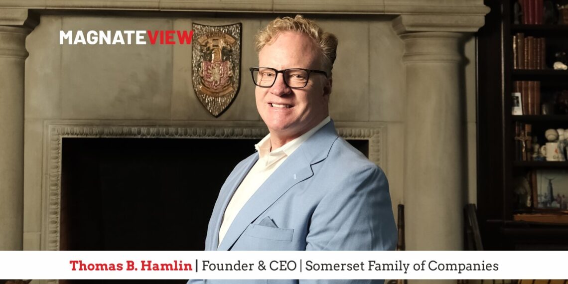 A Trailblazer’s Journey in Wealth Management: An Interview with Thomas B. Hamlin, the Founder and CEO of the Somerset Family of Companies