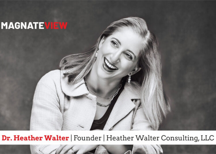 A Visionary Leader’s Journey: An Interview with Dr. Heather Walter, Founder of Heather Walter Consulting, LLC