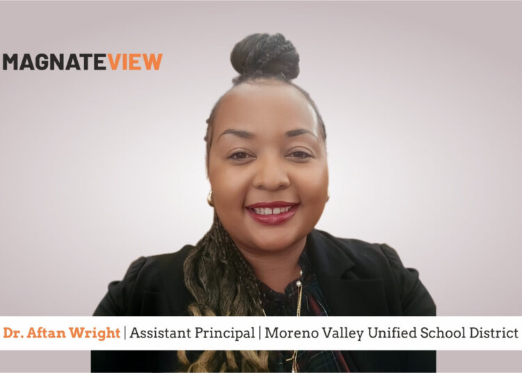 A Journey of Faith, Resilience, and Empowerment: A Women’s Day Interview with Dr. Aftan Wright, Assistant Principal at Moreno Valley Unified School District