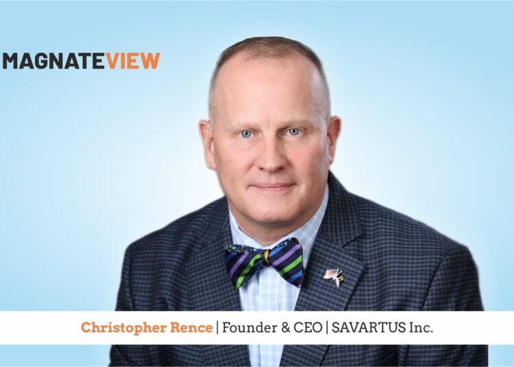 A Visionary Leader’s Journey: An Interview with Christopher Rence, the Founder and CEO of SAVARTUS Inc.