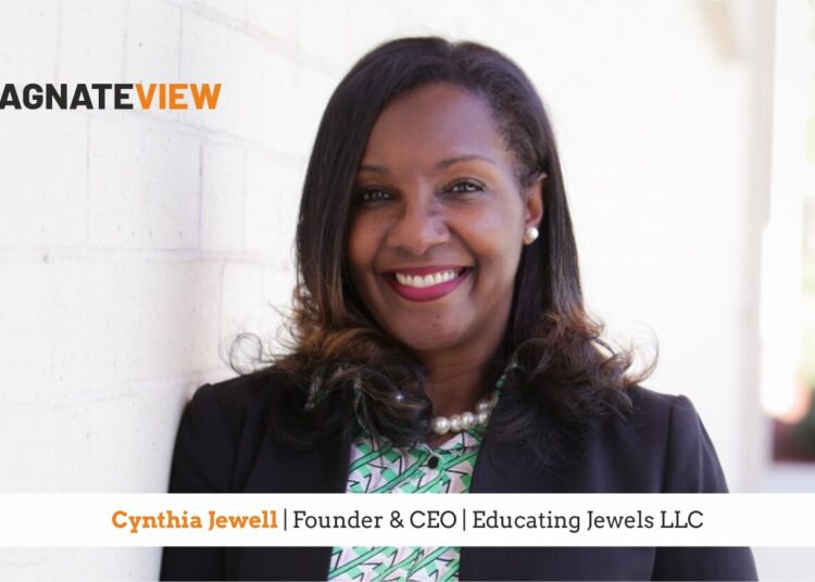 A Journey of Purpose and Leadership: An Interview with Cynthia Jewell, the Founder and CEO of Educating Jewels LLC