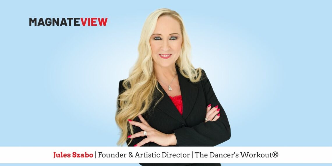 From Ballet Beginnings to the Building of an Adult Dance Fitness Empire: An Interview with Jules Szabo, the Founder and Artistic Director of The Dancer’s Workout®