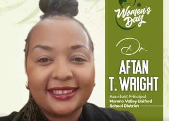 A Journey of Faith, Resilience, and Empowerment: A Women’s Day Interview with Dr. Aftan Wright, Assistant Principal at Moreno Valley Unified School District