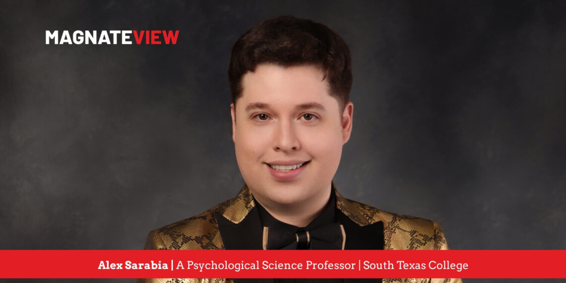 A Journey of Academic Excellence, Leadership, and Community Impact: An Interview with Alex Sarabia, a Psychological Science Professor at South Texas College