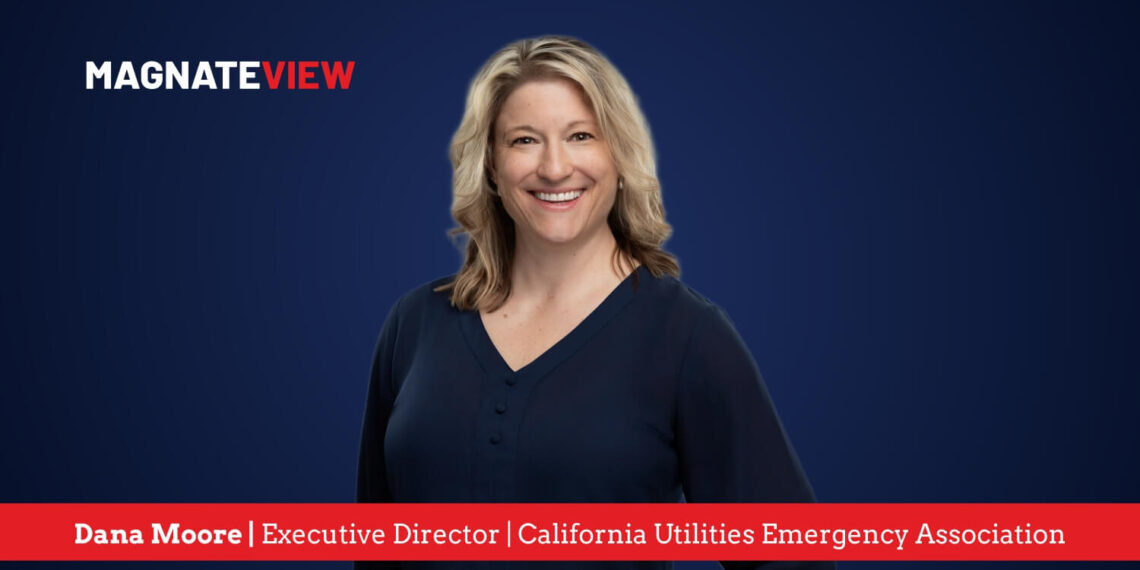 A Journey of Purpose, Resilience, and Transformational Leadership: An Interview with Dana Moore, the Executive Director of California Utilities Emergency Association