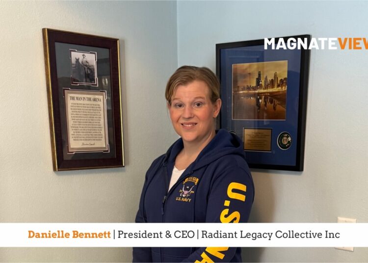 A Personal Journey Through Resilience Reinvention and Leadership Architecture: An Interview with Danielle Bennett, the President and CEO of Radiant Legacy Collective Inc