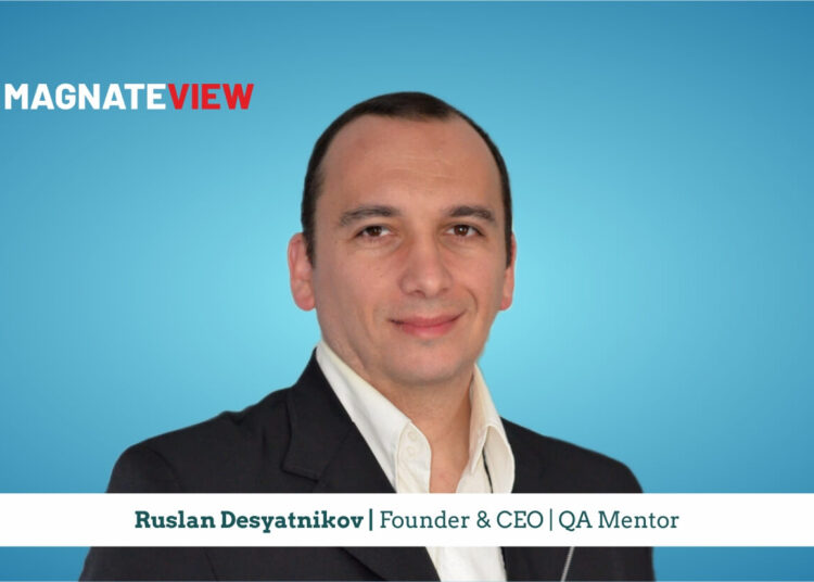 A CEO’s Visionary Journey: From Championing Software Quality to Redefining Human-Centered Digital Transformation with Ruslan Desyatnikov