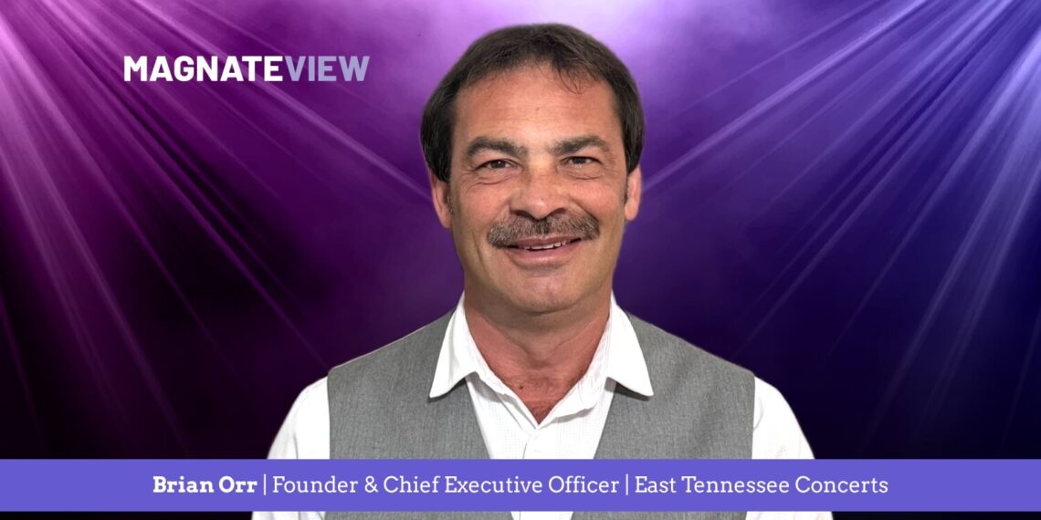 From Community Roots to Industry Impact: The Leadership Journey of Brian Orr, the Founder and Chief Executive Officer of East Tennessee Concerts